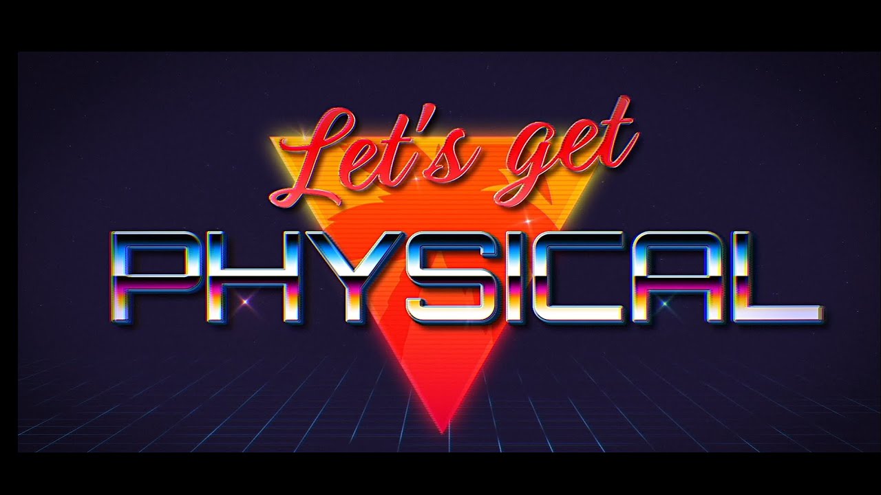 Let's get Physical: A Short Film