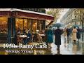 1950s Rainy European Café | Pavolira's Vintage Songs