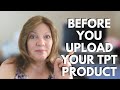 BEFORE YOU UPLOAD YOUR TPT PRODUCT, DO THIS | GET YOUR TEACHERS PAY TEACHERS WORKSHEETS READY