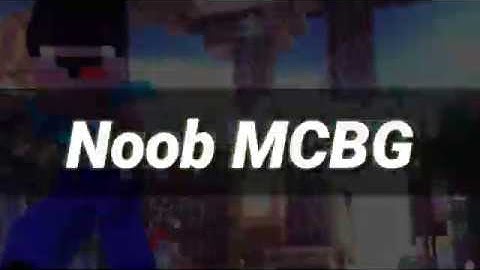 New Intro Edited by Me(Noob MCBG) | Intro by Friend Kiosan
