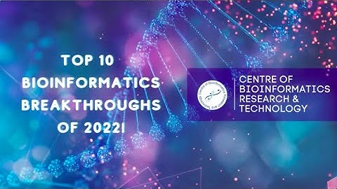 Top 10 Bioinformatics Breakthroughs of 2022!