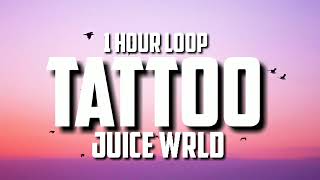 Juice Wrld - Tattoo (1 HOUR LOOP)