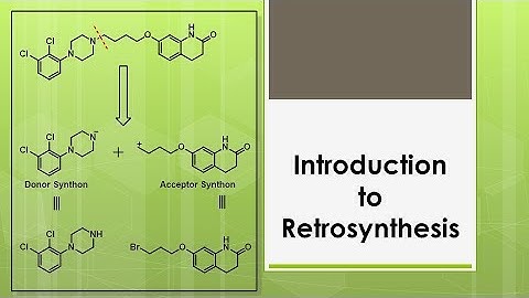 Introducton to Retrosynthesis