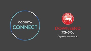 Introduction to Cognita Connect - Downsend School