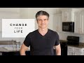 You Can’t Change Your Life until You Change Your Life