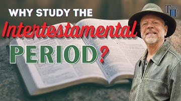 What Happened Between the Testaments? Why Study the Intertestamental Period? Bridge New Testament 02