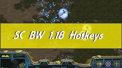 Starcraft BW 1.18 PTR: Hotkeys [With Commentary]