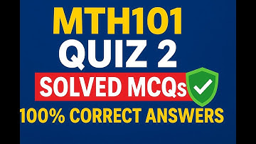 🔥  MTH101 Quiz 2 | Solved MCQs 2025 | VU Quiz Solution | 100% Correct Answers
