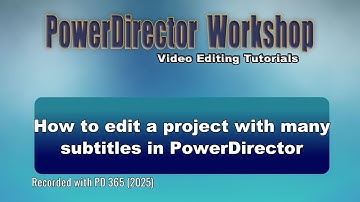 How to edit a project containing subtitles in PowerDirector