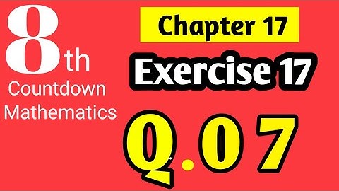 Class 8 Maths Countdown | Ch # 17,   Q # 07