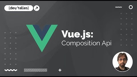 Vue.js - de Cero a Experto: Composition Api | Video promocional