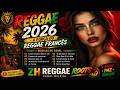 REGGAE 2026 🔥 A Força do Reggae Francês  ZH Reggae Roots Top Hits