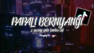 Dj Papali Bernyanyi x Pusing Pala Barbie Old Slow Beat Viral🎶By Hengky Fvnkyy🔥