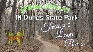 Part 2 of the Spring Hike at IN Dunes State Park Trails 2 9 Loop