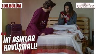 Eros Meleği Meral - Kırgın Çiçekler 106.Bölüm