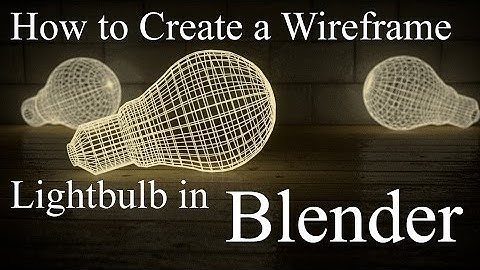How to Create a Wireframe Lightbulb in Blender