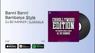 Banni Banni - Tapori Mix |Dj Abhi x Dj B2 Kanker | Cg Dj Song | #djb2kanker #djwaala