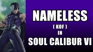 NAMELESS from KOF in Soul Calibur VI