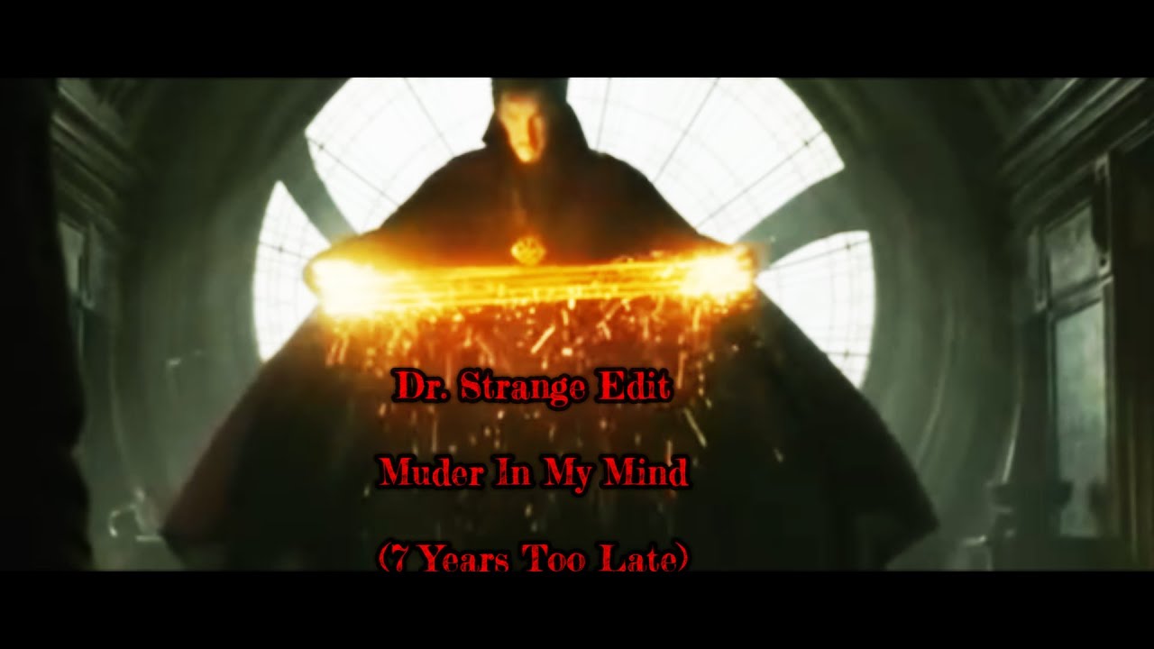 I Made A Dr Strange Edit 7 Years Too Late : Murder In My Mind - YouTube