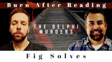 The Delphi Murders With Special Guest Fig Solves