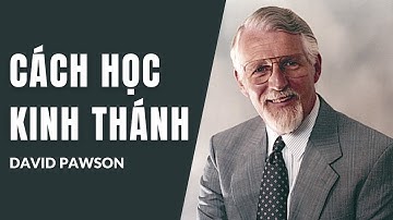 CÁCH HỌC KINH THÁNH // DAVID PAWSON