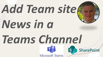 How to add SharePoint team  site news to Teams Channel ?