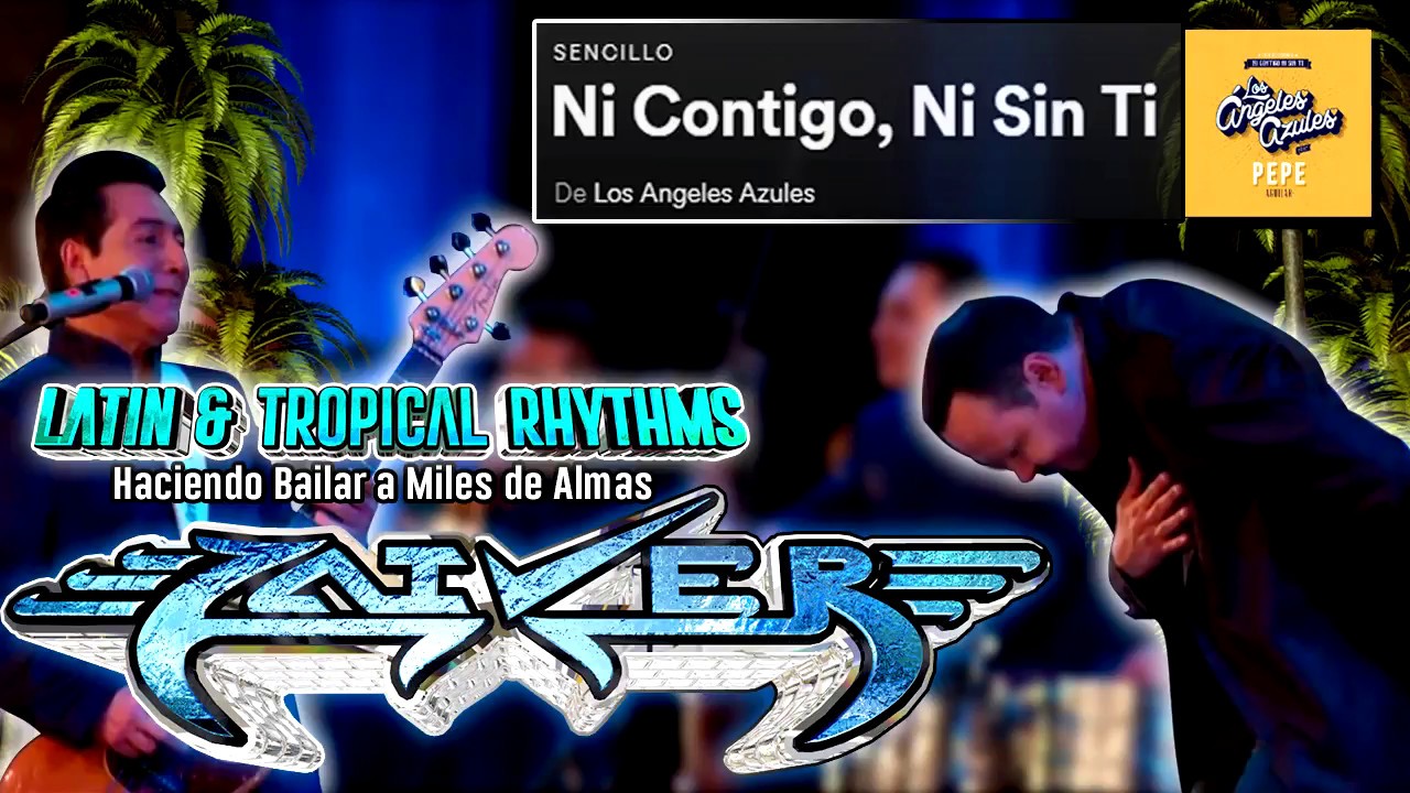  Ni  contigo  ni  sin  ti  Los  Angeles  Azules  con  Pepe Aguilar 