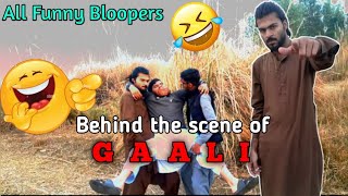 Chapter 2 Behind the scene of GAALI || Funny Bloopers || BTS || Virus Baba