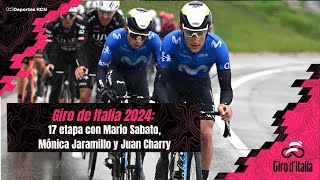 Giro de Italia 2024: Etapa 17  junto a Mario Sabato, Mónica Jaramillo y Juan Charry
