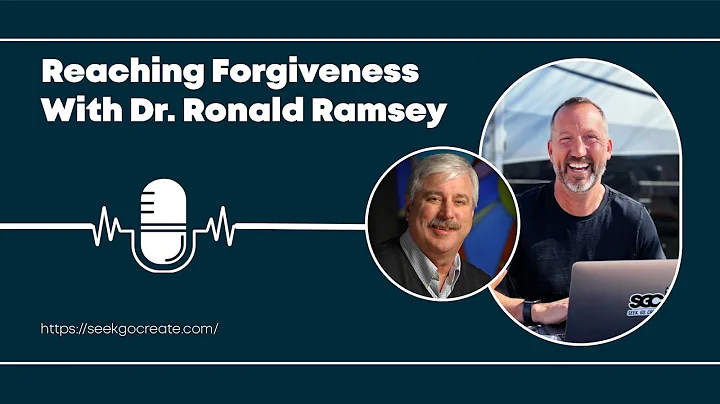 Reaching Forgiveness with Dr. Ronald Ramsey