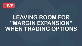 Leaving Room For 'Margin Expansion' When Trading Options