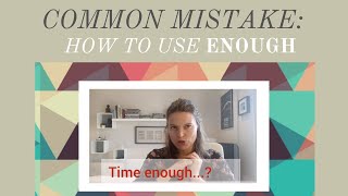 Video 21: Enough is enough! How to use ENOUGH correctly 🙋 Profile