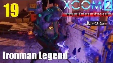 XCOM2 wotc PS5 -ONE CHOSEN AT A TIME - episode 19 