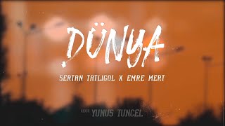 Sertan Tatlıgöl x Emre Mert - Dünya (Lirik Video)