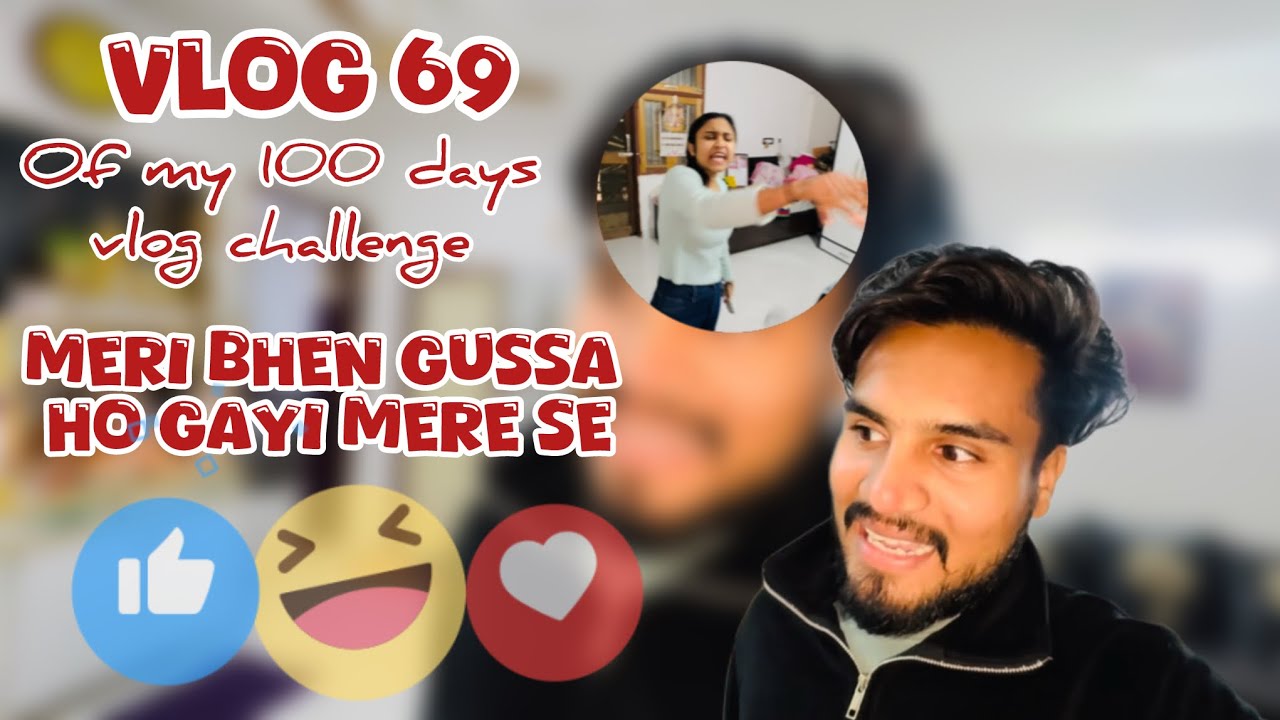 Vlog (69/100) || Meri Bhen Gussa Hogyi Mere Se ❤️😂