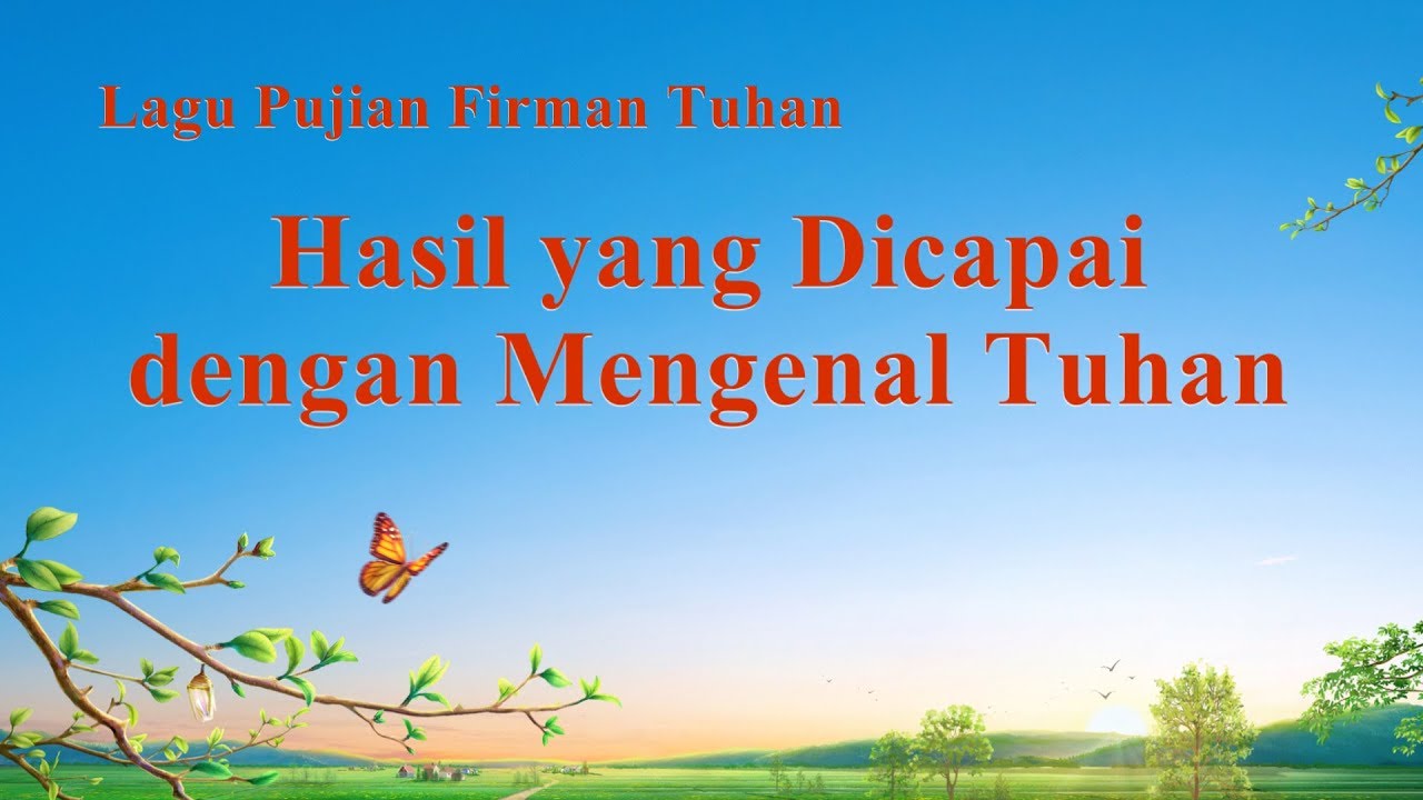 Lagu Rohani Kristen 2020 -Hasil yang Dicapai dengan Mengenal Tuhan