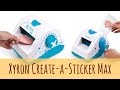 How to: Using Create-a-Sticker Max by Xyron
