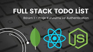 Full Stack Todo List 1 - Proje Kurulumu Ve Authentication