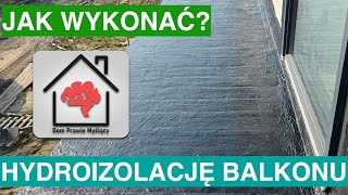 Hydroizolacja balkonów PRZED ociepleniem. Jak wykonać prawidłowo hydroizolację tarasu?