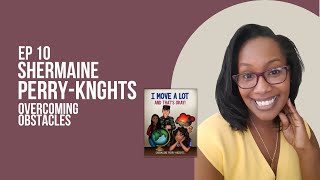 Parenting & Bonding w/ Children's Books Podcast #10 - Author Spotlight: Shermaine Perry-Knights