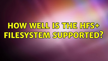 Ubuntu: How well is the HFS+ filesystem supported? (2 Solutions!!)