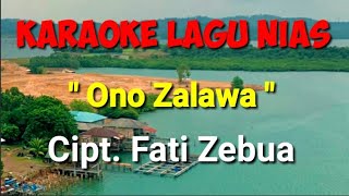 Ono Zalawa  Hadaa Zule Ubee Yawa  Cipt Fati Zebua  Karaoke Lagu Nias