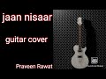 Jaan nisaar guitar cover with lyrics  kedarnath  sushant singh rajput  uk wala   arijit singh