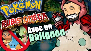 Finir Pokemon Rubis Oméga avec un Balignon