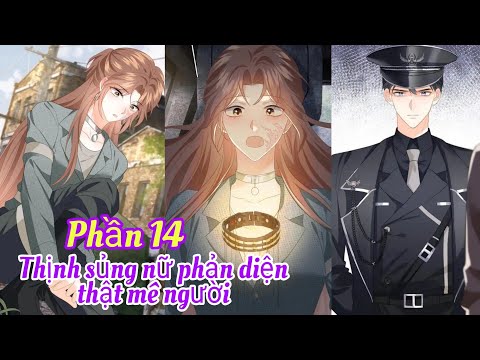 Phần 14💥Thịnh sủng nữ phản diện thật mê người//Review truyện tranh//ngôn tình hay//xuyên không 2023 mới nhất