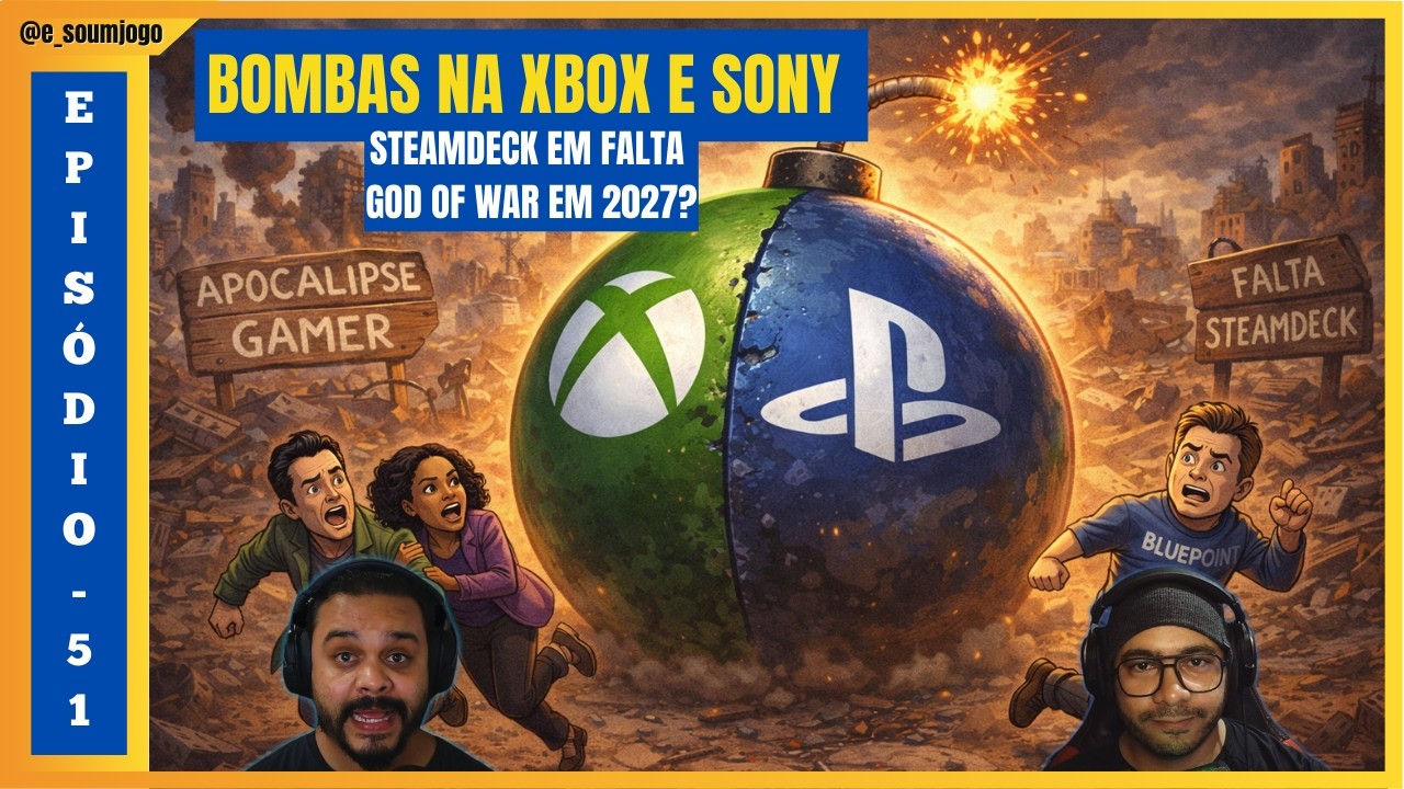 51 - Bomba no Xbox e na Sony e Steam deck em falta.
