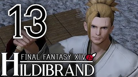 FFXIV: The Hildibrand Adventures - Part 13: Medicine for the Heart