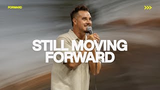 STILL MOVING FORWARD | PAUL DAUGHERTY | FORWARD SERIES PT. 1