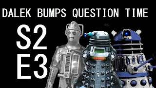 Dalek Bumps Question Time: Series 2, Episode 3