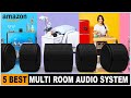 Top 5 Best Multi Room Audio System